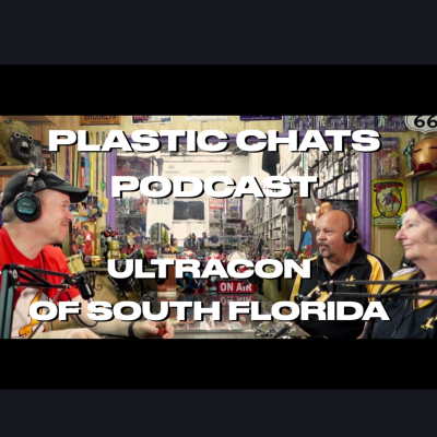 episode PLASTIC CHATS #PODCAST - ULTRACON OF SOUTH FLORIDA SE 2 EP05 artwork