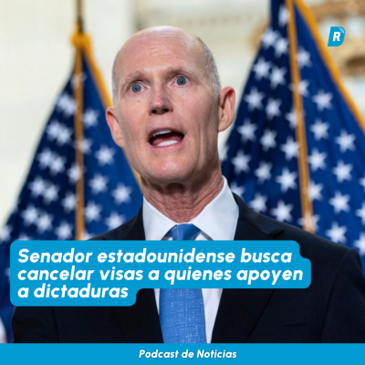 episode Podcast de Noticias. Senador estadounidense busca cancelar visas a quienes apoyen a dictaduras artwork