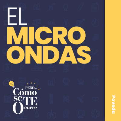 episode El Microondas: Cómo un invento casual cambió nuestras cocinas para siempre artwork