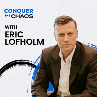 episode Mastering Sales and Scaling Your Business with Eric Lofholm artwork