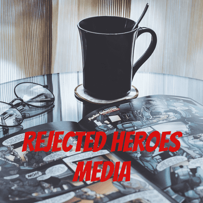 Rejected Heroes Media