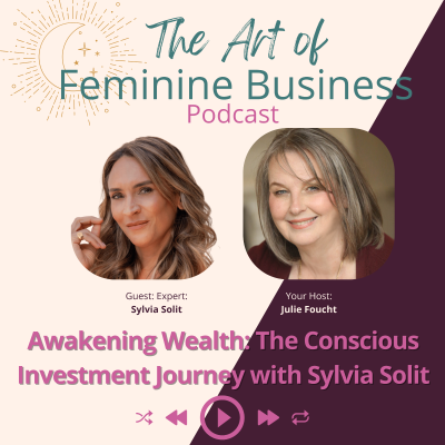 episode Awakening Wealth: The Conscious Investment Journey with Sylvia Solit artwork