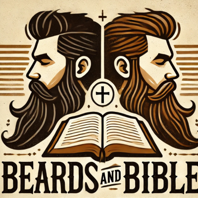 Beards & Bible Podcast