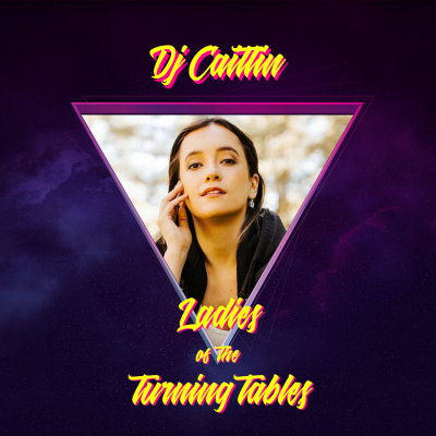 episode Ladies of The Turning Tables - Dj Caitlin artwork