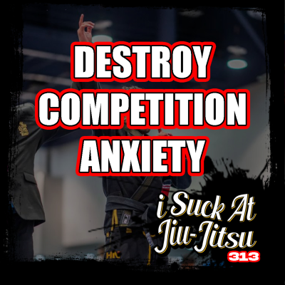 episode #313 Never Lose to Competition Anxiety Again artwork