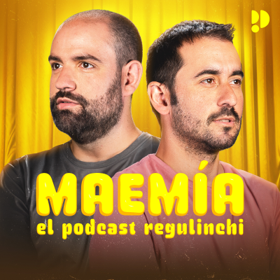 Maemía, el podcast regulinchi