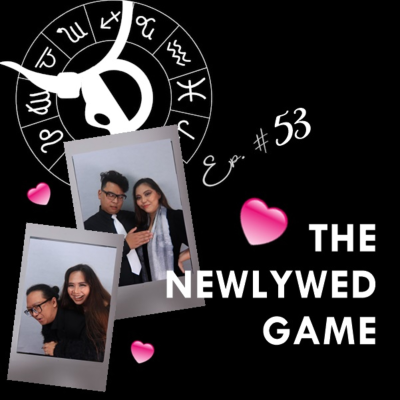 episode THE NEWLYWED GAME | Taurus Thing Pod #53 artwork