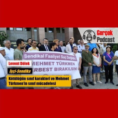 episode Levent Dölek: Kötülüğün sınıf karakteri ve Mehmet Türkmen’in sınıf mücadelesi artwork