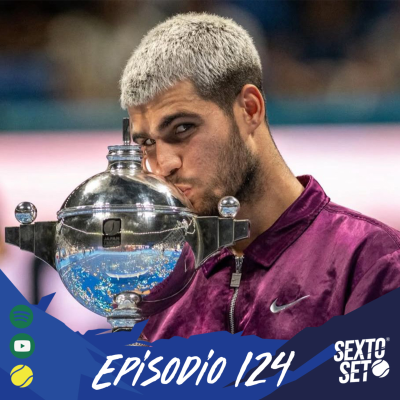 episode Ep.124 Tenis en Asia: título de Alcaraz, Masters 1000 Shanghai y WTA 1000 Beijing artwork