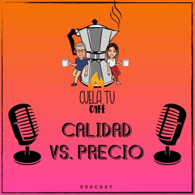episode CALIDAD VS. PRECIO artwork