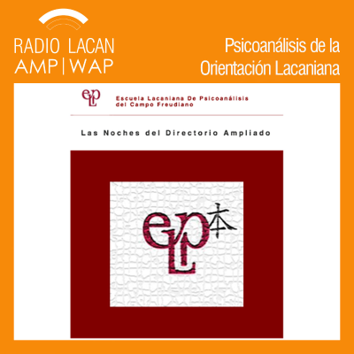 RadioLacan.com | Las noches del Directorio ampliado ELP-Bilbao. “Causar el deseo de Escuela”.