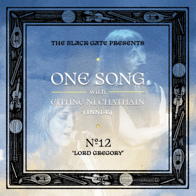 episode ONE SONG #12 | 'Lord Gregory' with Eithne Ní Chatháin (Inni-K) artwork