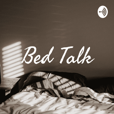 Bed Talk