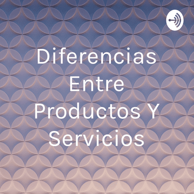 episode Diferencias entre producto y servicio artwork