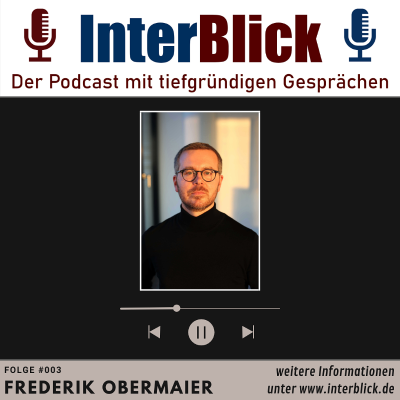 episode Frederik Obermaier: Der Investigativjournalist im Gespräch - InterBlick | Folge #003 artwork