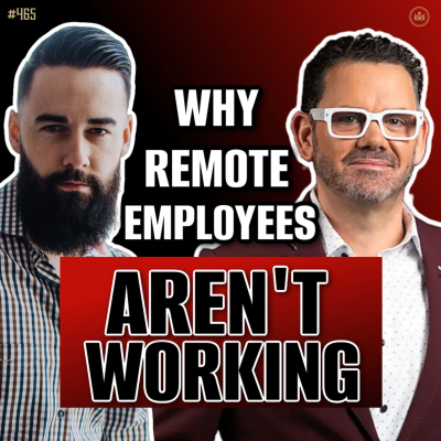 episode 465 | Why Remote Work Isn't Working: The TRUTH artwork