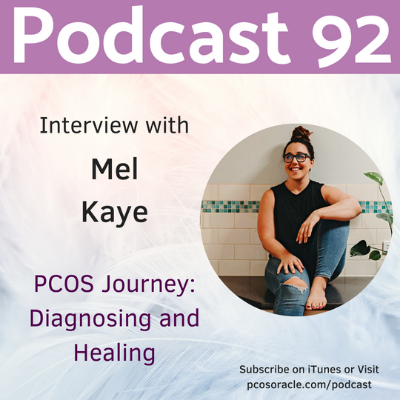 episode #92 PCOS Journey: Diagnosing and Healing with Mel Kaye artwork