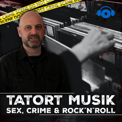 episode Podcast-Empfehlung: Tatort Musik - Sex, Crime & Rock'n'Roll artwork