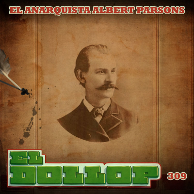 episode E309: El Anarquista Albert Parsons artwork
