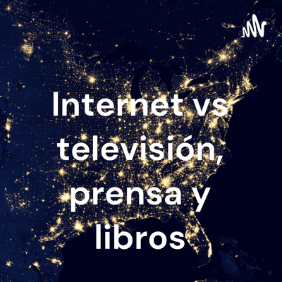 Internet vs televisión, prensa y libros