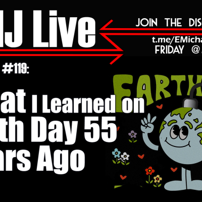 episode EMJ Live #119: What I Learned on Earth Day 55 Years Ago artwork