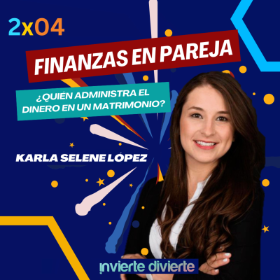 episode 2x04: Finanzas en Pareja: Quién debe administrar el dinero en un matrimonio? -Con Karla Selene artwork