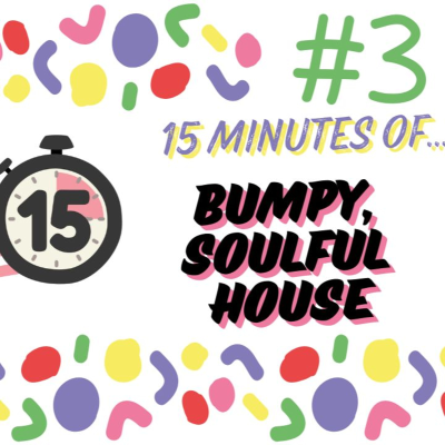 episode Funkier 15 #3 - 15 Minutes of… Bumpy Soulful House artwork