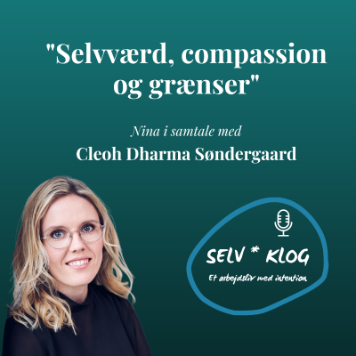 episode 09 - Cleoh Dharma Søndergaard: ”Selvværd, compassion og grænser” artwork