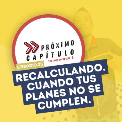 episode Recalculando. Cuando tus planes no se cumplen. artwork