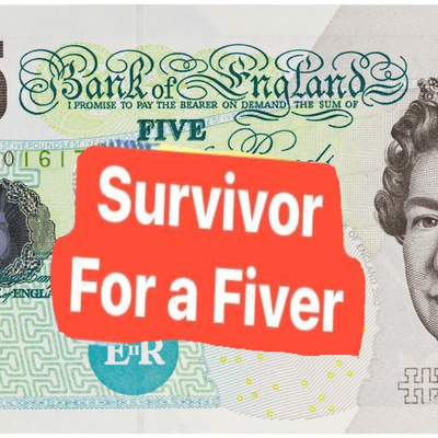 Survivor for a Fiver