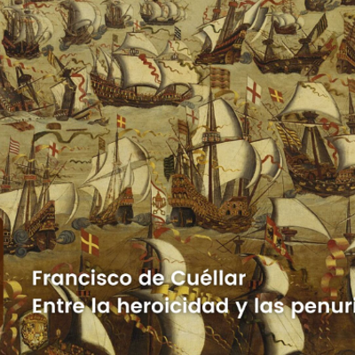 episode SER Historia | Francisco de Cuéllar, entre la heroicidad y las penurias artwork