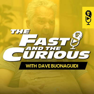 episode The Fast and The Curious with Dave Buonaguidi artwork