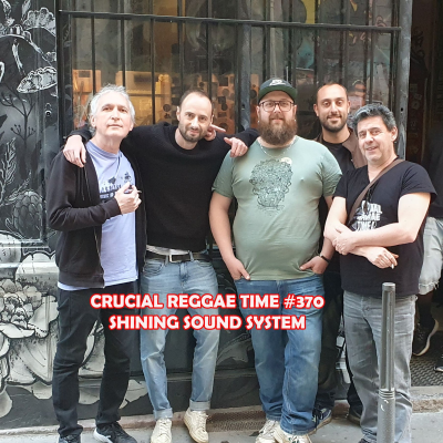 episode Crucial Reggae Time #370 Shining Sound System 06042025 artwork