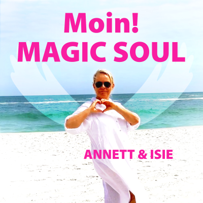 SMILE - "Moin! MAGIC SOUL" mit Annett & ISIE - Glücklich in die Neue Welt