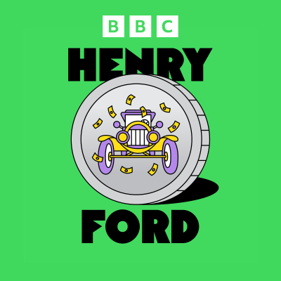 episode Henry Ford: Putting the world on wheels artwork