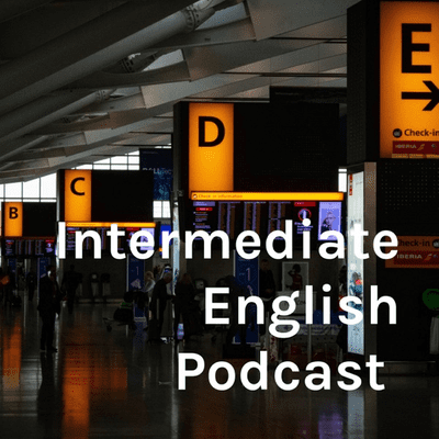 Intermediate English Podcast