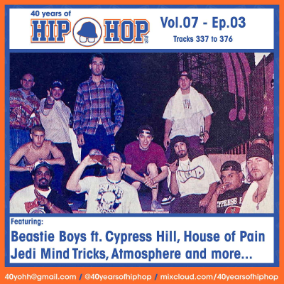 episode Vol.07-Ep.03 (song 337 to 376) Featuring: Beastie Boys, Cypress Hill, Funkdoobiest, House of Pain and more artwork