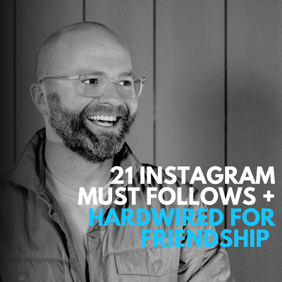 episode 21 Instagram Must Follows + Hardwired for Friendship artwork