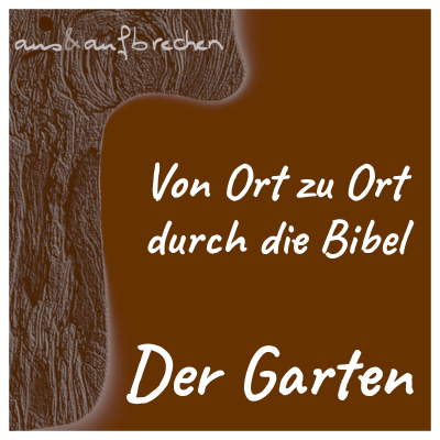 episode Von Ort zu Ort durch die Bibel – der Garten - Folge 53 artwork