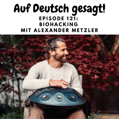 episode Episode 121: Biohacking mit Alexander Metzler artwork