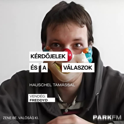 episode Kérdőjelek és a válaszok / Hauschel Tamás, vendég: FreddyD Park FM-en! 2025 artwork