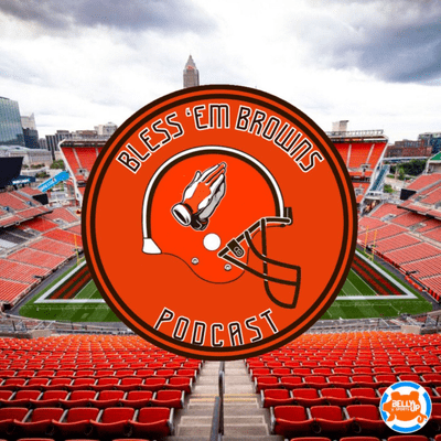 Bless ‘Em Browns Podcast