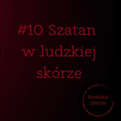 episode #10 Szatan w ludzkiej skórze | Sprawa Łucji B. artwork
