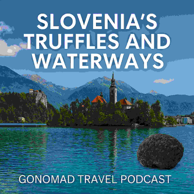 episode Wander Through Slovenia: A Journey of Taste and Tradition artwork