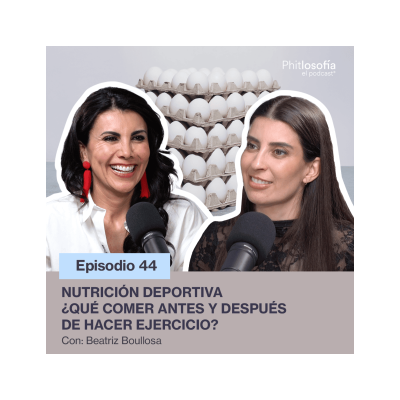 episode Phitlosofía - Nutrición deportiva ¿Qué comer antes y después de hacer ejercicio? - T.05 Ep.44 artwork