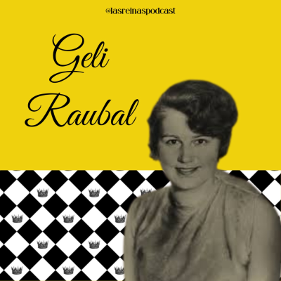 episode Las Reinas Podcast Episodio 76 Geli Raubal artwork