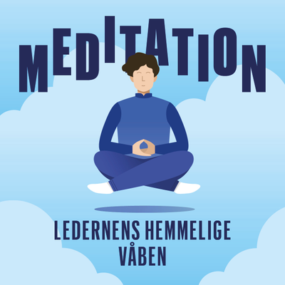 Meditation: Ledernes hemmelige våben