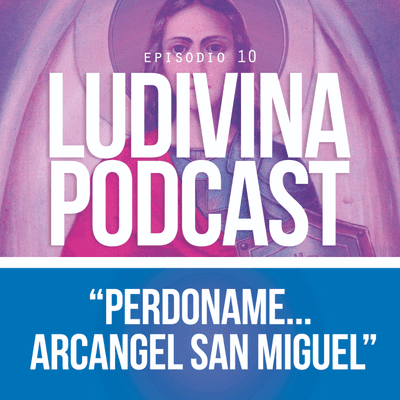 episode PERDONAME... Arcángel San Miguel artwork