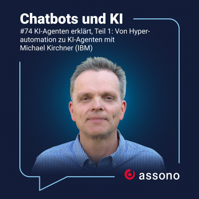 episode #74 - KI-Agenten erklärt, Teil 1: Von Hyperautomation zu KI-Agenten mit Michael Kirchner (IBM) artwork