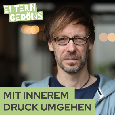 episode Wenn Eltern innerlich unter Druck geraten artwork